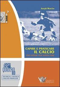 Capire e praticare il calcio. Far sapere per saper fare - Joseph Mercier - copertina