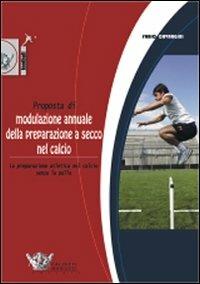 Proposta di modulazione annuale della preparazione a secco nel calcio - Fabio Cavargini - copertina