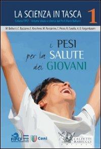 I pesi per la salute dei giovani. La scienza in tasca. Vol. 1 - copertina