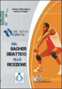 Dal bagher didattico alla ricezione. Impostazione tecnica dei fondamentali. DVD. Con libro - Marco Mencarelli,Marco Paolini - copertina