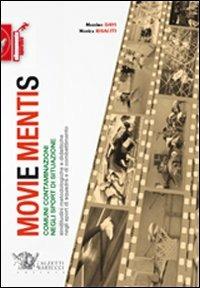 Movie mentis. Comuni contaminazioni negli sport di situazione. Similitudini metodologiche e didattiche negli sport di squadra e di combattimento - Massimo Davi,Monica Risaliti - copertina