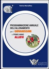 Programmazione annuale dell'allenamento per i giovanissimi e primo anno allievi - Patrice Marseillou - copertina