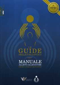 Image of Le guide della pallavolo. Manuale allievo-allenatore. Primo livello giovanile. Con CD-ROM