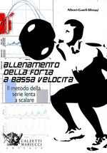 Allenamento della forza a bassa velocità. Il metodo della serie lenta a scalare