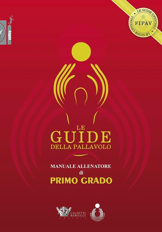 Le guide della pallavolo. Manuale allenatore di primo grado. Con CD-ROM -  FIPAV - Libro - Calzetti Mariucci - Volley | IBS
