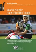 Non solo rugby... E non solo per il rugby