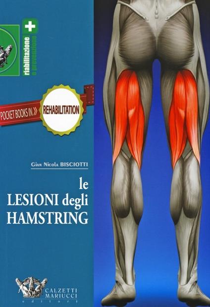 Le lesioni degli hamstring. Ediz. illustrata - Gian Nicola Bisciotti - copertina