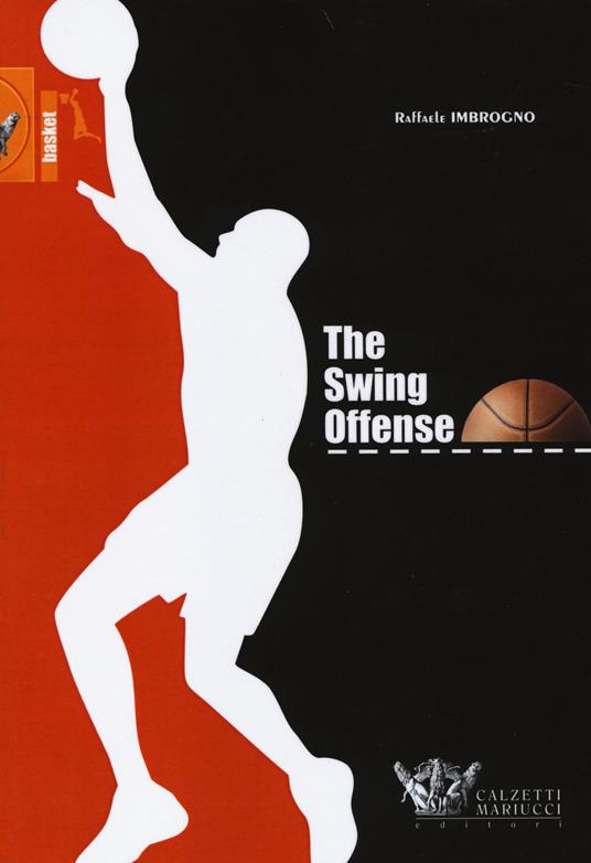 The swing offense. Ediz. italiana - Raffaele Imbrogno - copertina