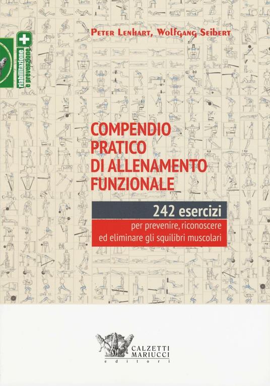 Compendio pratico di allenamento funzionale. 242 esercizi per prevenire, riconoscere ed eliminare gli squilibri muscolari - Peter Lenhart,Wolfgang Seibert - copertina