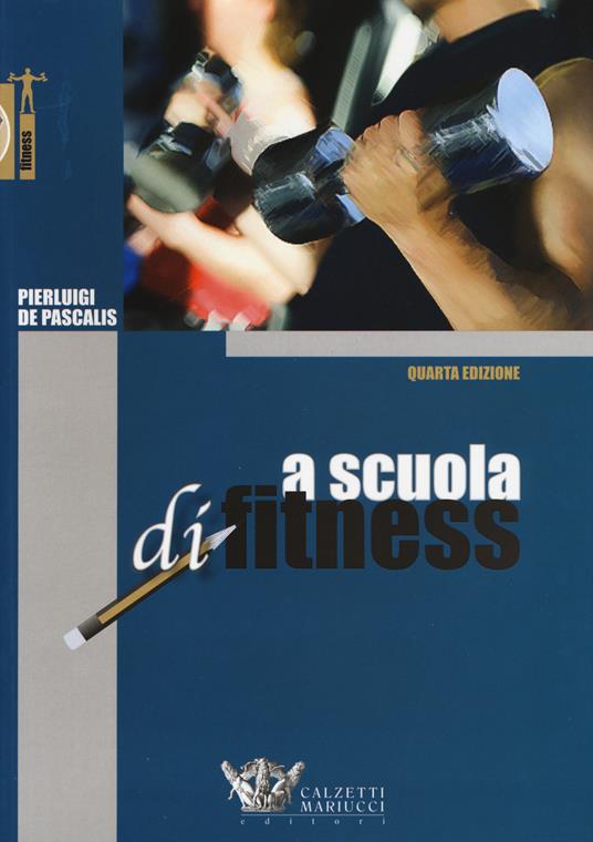 A scuola di fitness - Pierluigi De Pascalis - copertina