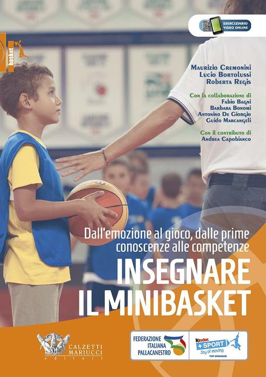 Insegnare il minibasket. Dall'emozione al gioco, dalle prime conoscenze alla competenze - Maurizio Cremonini,Lucio Bortolussi,Roberta Regis - copertina