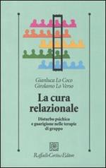 La cura relazionale. Disturbo psichico e guarigione nelle terapie di gruppo