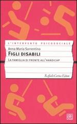 Figli disabili. La famiglia di fronte all'handicap