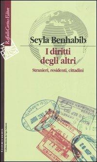 I diritti degli altri. Stranieri, residenti, cittadini - Seyla Benhabib - copertina