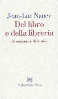 Del libro e della libreria. Il commercio delle idee - Jean-Luc Nancy - copertina