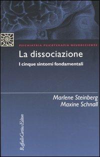 La dissociazione. I cinque sintomi fondamentali - Marlene Steinberg,Maxine Schnall - copertina