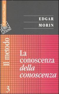 Il metodo. Vol. 3: La conoscenza della conoscenza - Edgar Morin - copertina