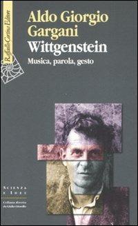 Wittgenstein. Musica, parola, gesto - Aldo Giorgio Gargani - copertina