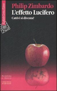 L'effetto Lucifero. Cattivi si diventa? - Philip G. Zimbardo - copertina