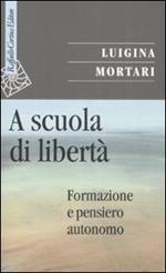 A scuola di libertà. Formazione e pensiero autonomo