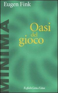 L'oasi del gioco - Eugen Fink - copertina