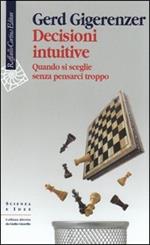 Decisioni intuitive. Quando si sceglie senza pensarci troppo