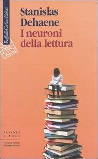 I neuroni della lettura - Stanislas Dehaene - copertina