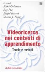 Videoricerca nei contesti di apprendimento. Teorie e metodi