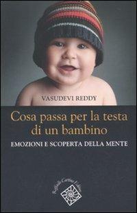 Cosa passa per la testa di un bambino. Emozioni e scoperta della mente - Vasudevi Reddy - copertina