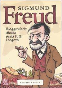 Sigmund Freud. Il leggendario divano svela tutti i segreti - Christian Moser - copertina