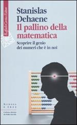 Il pallino della matematica. Scoprire il genio dei numeri che è in noi