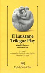 Il lausanne trilogue play. Modelli di ricerca e di intervento