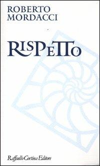 Rispetto - Roberto Mordacci - copertina
