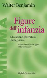 Figure dell'infanzia. Educazione, letteratura, immaginario