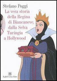 La vera storia della regina di Biancaneve, dalla selva turingia a Hollywood - Stefano Poggi - ebook