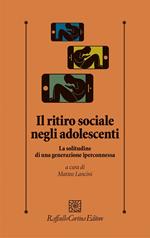 Il ritiro sociale negli adolescenti. La solitudine di una generazione iperconnessa