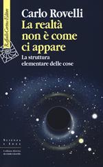 La realtà non è come ci appare. La struttura elementare delle cose