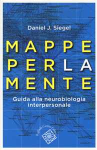 Image of Mappe per la mente. Guida alla neurobiologia interpersonale