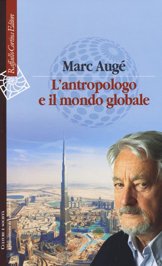 L'antropologo e il mondo globale - Marc Augé - copertina