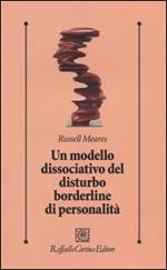 Un modello dissociativo del disturbo borderline di personalità