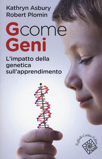 G come geni. L'impatto della genetica sull'apprendimento - Kathryn Asbury,Robert Plomin - copertina