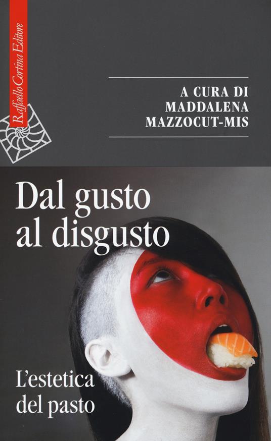 Dal gusto al disgusto. L'estetica del pasto - copertina