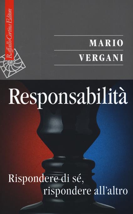 Responsabilità. Rispondere di sé, rispondere all'altro - Mario Vergani - copertina