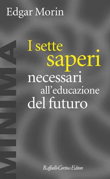 I sette saperi necessari all'educazione del futuro - Edgar Morin,Susanna Lazzari - ebook