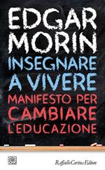 Insegnare a vivere. Manifesto per cambiare l'educazione