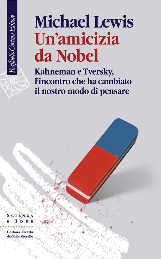 Un'amicizia da Nobel. Kahneman e Tversky, l'incontro che ha cambiato il nostro modo di pensare - Michael Lewis - copertina