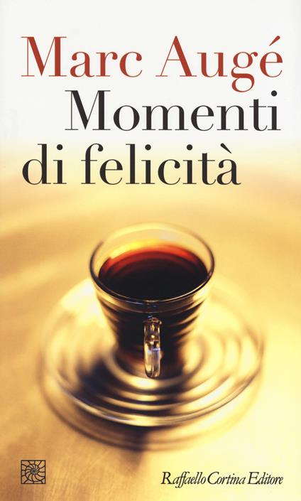 Momenti di felicità - Marc Augé - copertina