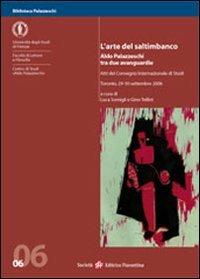 L' arte del saltimbanco. Aldo Palazzeschi tra due avanguardie. Atti del convegno internazionale di studi (Toronto, 29-30 settembre 2006) - copertina