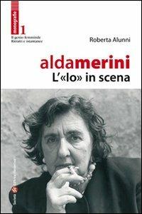 Alda Merini, l'«io» in scena - Roberta Alunni - copertina