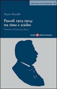 Pascoli 1903-1904: tra rima e sciolto - Mario Martelli - copertina